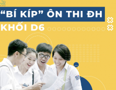 Khối D6 và Những Thông Tin Thí Sinh Cần Biết